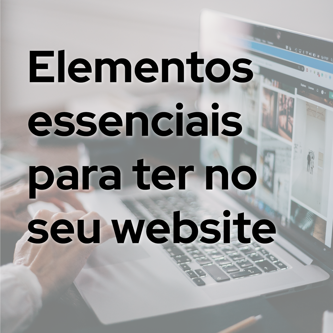 Elementos essenciais para ter no seu website