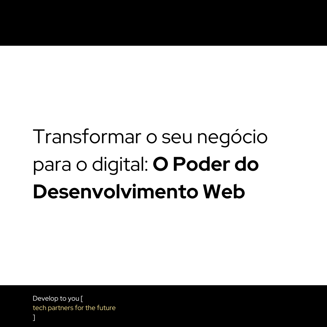  ​​Transformar o seu negócio para o digital: O Poder do Desenvolvimento Web