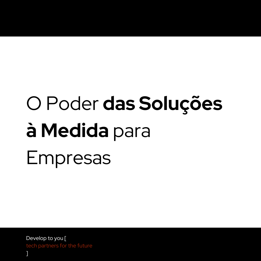  O Poder das Soluções à Medida para Empresas